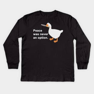 Peace Was Never An Option Goose Game Kids Long Sleeve T-Shirt